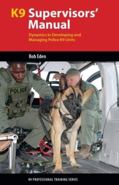 K9 Supervisors' Manual by Robert S Eden (Paperback Book)