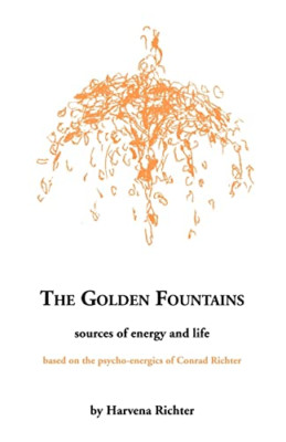 The Golden Fountains: Sources of Energy and Life Based  - Paperback NEW Harvena