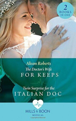 Alison Roberts The Doctor's Wife For Keeps Alison Roberts Paperback