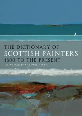 The Dictionary of Scottish Painters 1600 to the Present Paperback