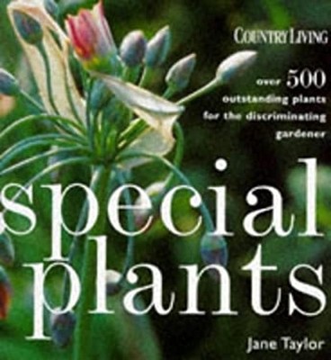 Special Plants : Over 500 Outstanding Plants for the Enthusiastic