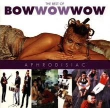 Aphrodisiac... Best Of von Bow Wow Wow | CD | Zustand sehr gut - Bild 1 von 2