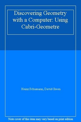 Discovering Geometry with a Computer: Using Cabri-Geometre,Heinz