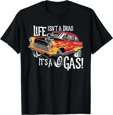 Funny Hot Rod Gasser T-Shirt – Life Isn’t a Drag It’s a Gas 1955 Tee
