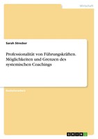 ProfessionalitäT Von FüHrungskräFten. MöGlichkeiten Und Grenzen Des...