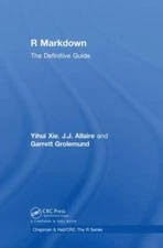 R Markdown: The Definitive Guide (Chapman & Hall/CRC The R Series), Xie, Yihui,A