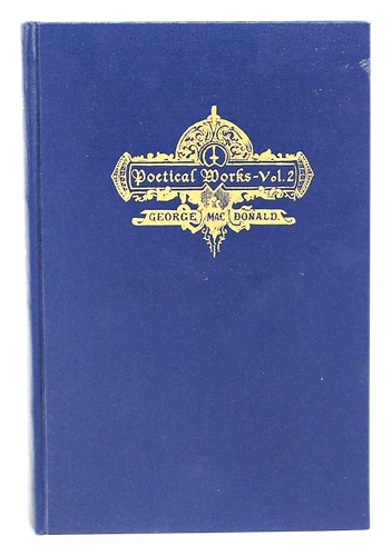 The Poetical Works of George MacDonald, Volume 2 (First Johannesen Edition)