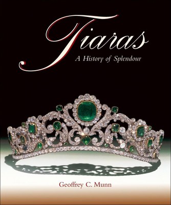 Geoffrey C Munn | Tiaras | Buch | Englisch (2023) | A History of Splendour