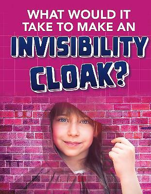 What would it Take to Make an Invisibility Cloak? by Clara MacCarald...