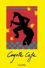 Coyote Cafe - Paperback By Miller, Mark - GOOD
