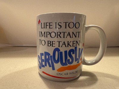 Humorous coffee mug with quote by Oscar Wilde about life