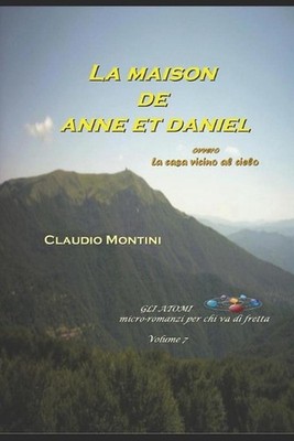 La maison de Anne et Daniel: ovvero la casa vicino al cielo - GLI ATOMI volume 7