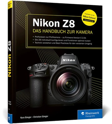 Nikon Z8 Kyra Sänger (u. a.) Buch 394 S. Deutsch 2024 Rheinwerk Verlag GmbH