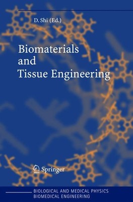 Biomaterials and Tissue Engineering. [Biological and Medical Physics, Biomedical