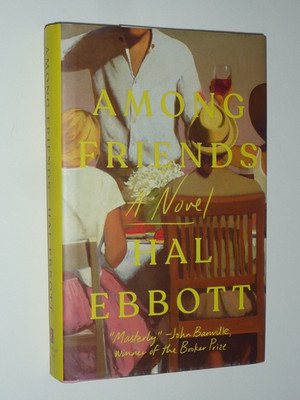 Among Friends : A Novel by Hal Ebbott (BRAND-NEW, 2025, HC, 1st Printing) $8.95