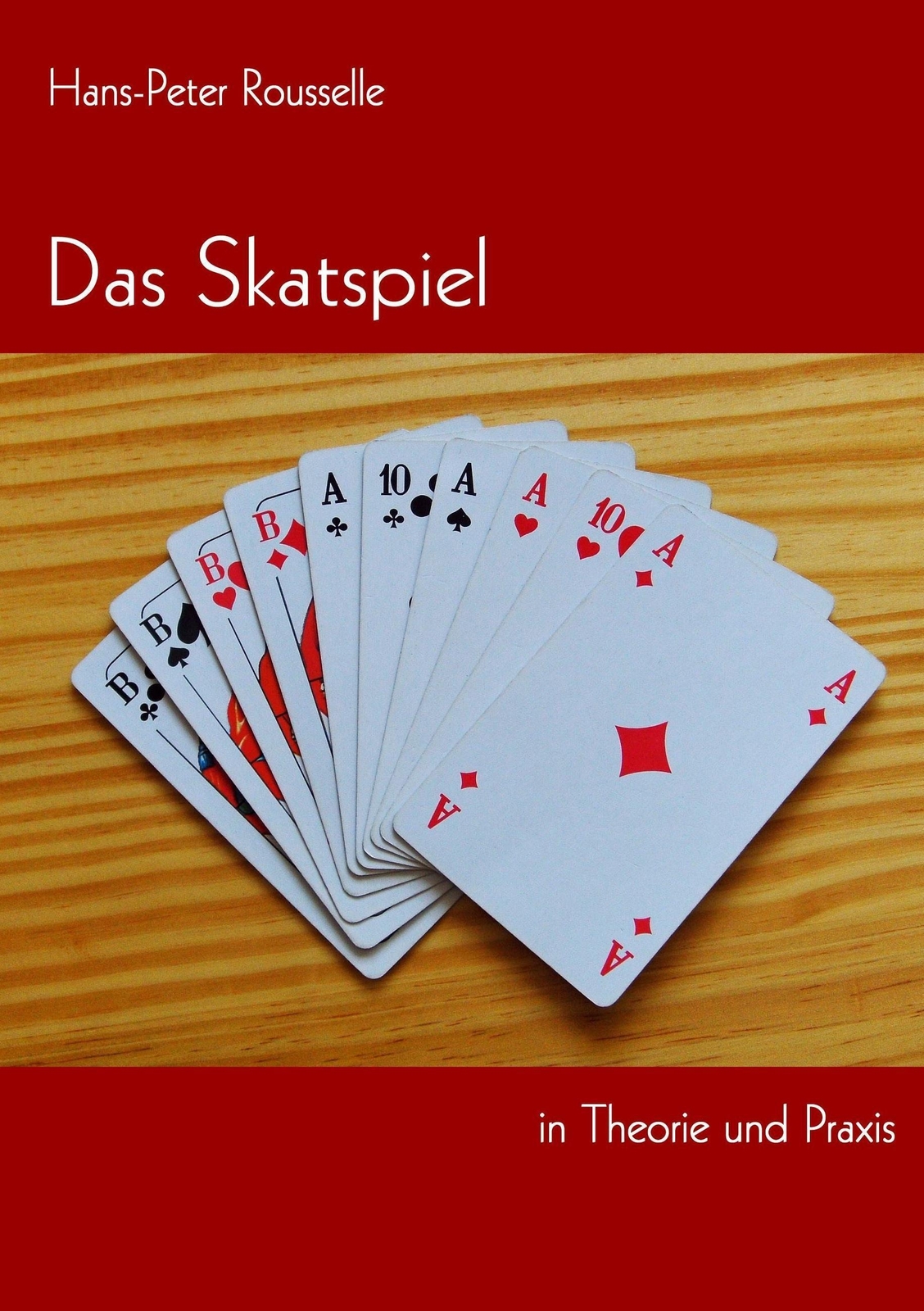 Thumbnail - Hans-peter Rousselle | Das Skatspiel In Theorie Und Praxis |