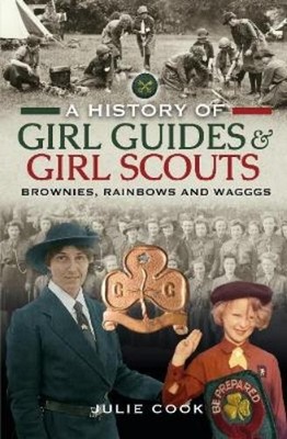 Julie Cook A History of Girl Guides and Girl Scouts (Gebundene Ausgabe)