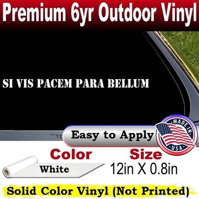 si vis pacem para bellum Car or Truck Window Decal Sticker White 12X0.8