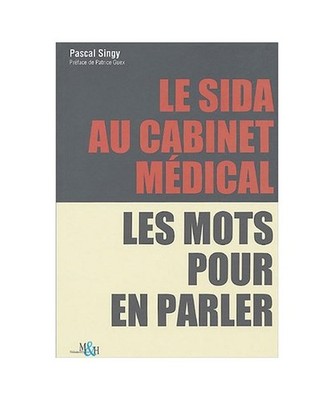 Le Sida au cabinet médical: Les mots pour en parler, Guex, Patrice