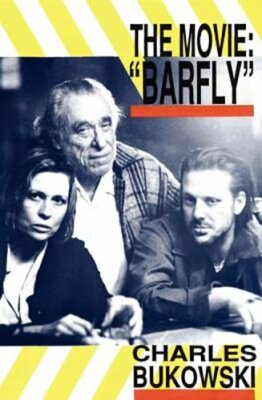 Barfly - The Movie by Charles Bukowski: New
