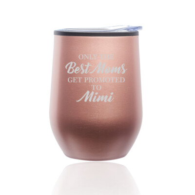 Stemless Wine Tumbler Coffee Travel Mug Cup The Best Moms Get Promoted To Mimi