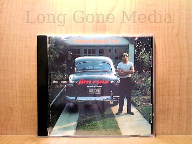 Oh Brother Where Art Thou? by The Legendary Jim Ruiz Group (CD