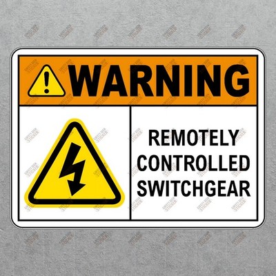 OSHA Compliant Warning Sign Remotely Controlled Switchgear Safety #122026