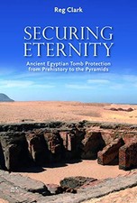 SECURING ETERNITY: ANCIENT EGYPTIAN TOMB PROTECTION FROM By Reg Clark