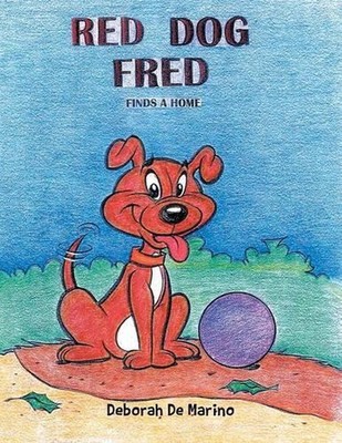 Red Dog Fred: Finds a Home by Deborah De Marino (English) Paperback Book