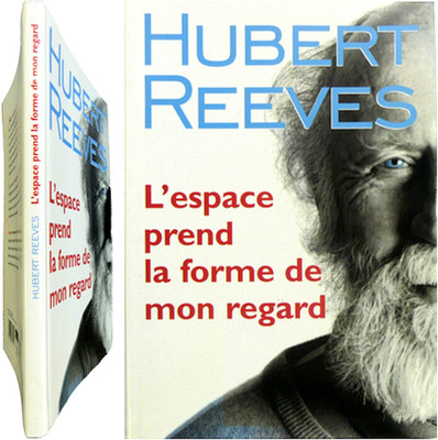 Der Weltraum nimmt die Form meines Blicks an 1999 Hubert Reeves Astrophysik 