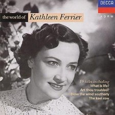 Kathleen Ferrier: The World fo Kathleen Ferrier
