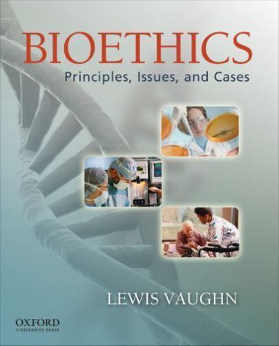 Bioethics: Principles, Issues, and Cases by Vaughn, Lewis - Picture 1 of 1