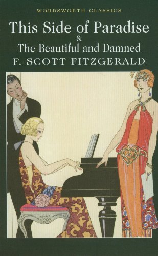 This Side of Paradise and The Beautiful and Damned (Wordsworth Classics) By F.S