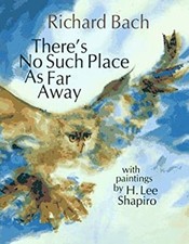 There's No Such Place as Far Away Hardcover Richard Bach