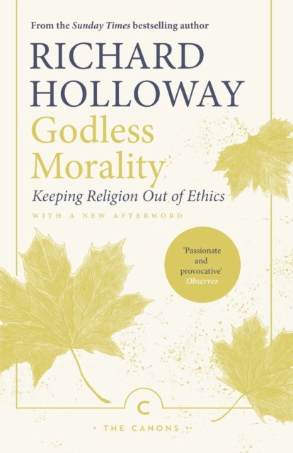 Godless Morality by Richard Holloway (Paperback Book)