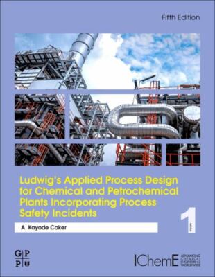 Ludwig's Applied Process Design for Chemical and Petrochemical Plants Incorpo...