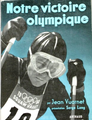 Unser olympischer Sieg Jean Vuarnet 1969 Geschichte des Skifahrens