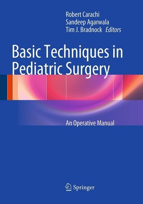 Basic Techniques in Pediatric Surgery | An Operative Manual | Carachi (u. a.)