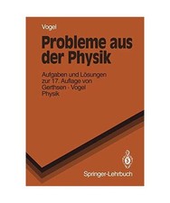 Probleme Aus Der Physik: Aufgaben und Lösungen zur 17. Auflage von Gerthsen · 