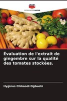 ÉValuation De L'extrait De Gingembre Sur La Qualité Des Tomates StockéEs. Buch