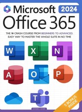 Microsoft Office 365 For Beginners: The 1 Crash Course From Beginners To Ad...