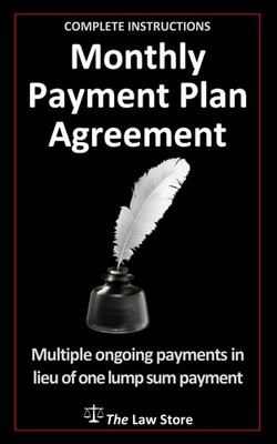 Monthly Payment Plan Agreement: Multiple Ongoing Payments In Lieu Of One Lump Su