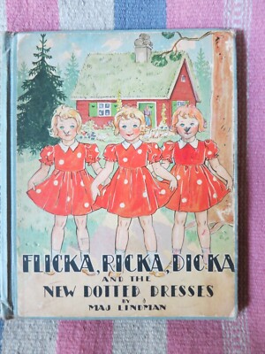 Vintage 1954 Flicka, Ricka, Dicka And The New Dotted Dresses: hardcover