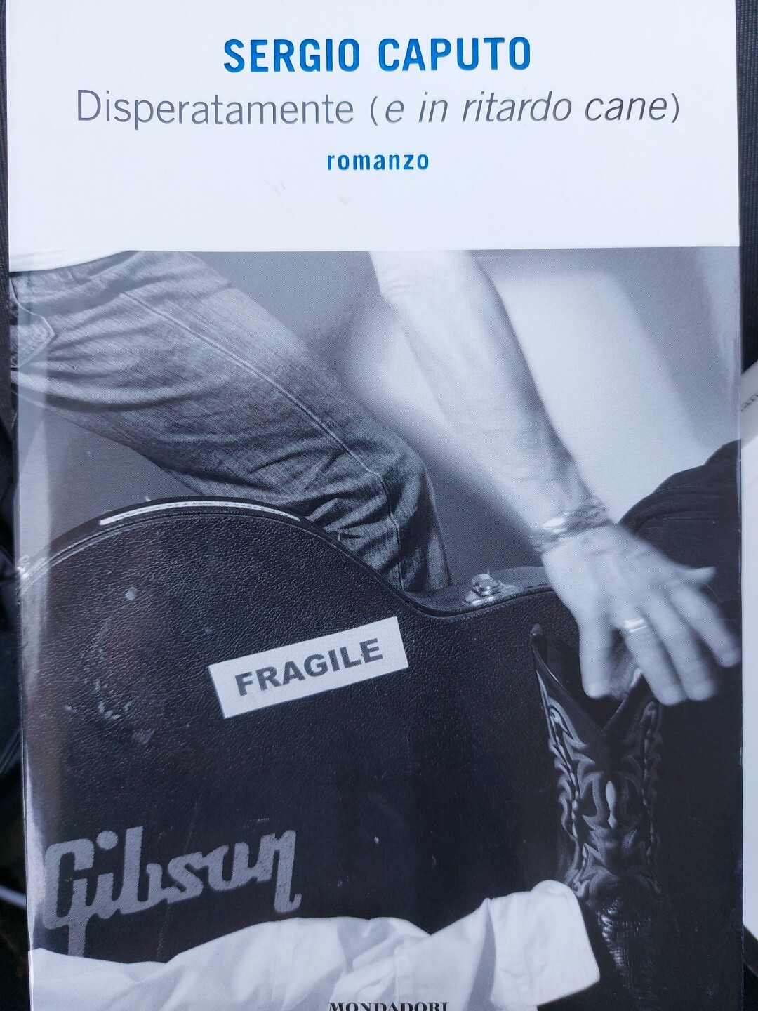 Sergio Caputo - DISPERATAMENTE (E IN RITARDO CANE) - Mondadori 2008 X