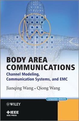 Body Area Communications : Channel Modeling, Communication Systems, and EMC, ...