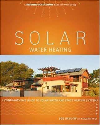 Solar Water Heating: A Comprehensive Guide to Solar Water and Space Heating...