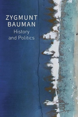 History and Politics: Selected Writings, Volume 2 by Zygmunt Bauman Paperback Bo