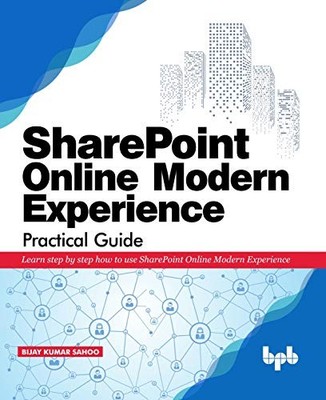 SharePoint Online Modern Experience Practical Guide: Learn step 