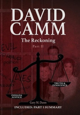 David Camm, The Reckoning -Part II by Gary M. Dunn Hardcover Book
