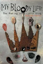 My Bloody Life: The Making of a Latin King - Paperback - GOOD